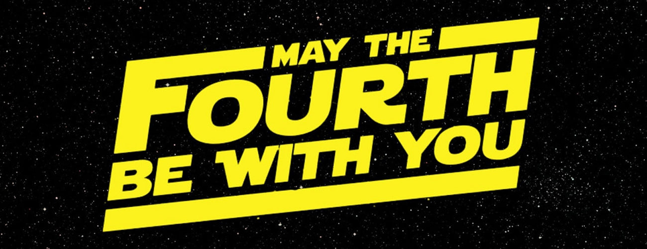 May The Fourth Be With You